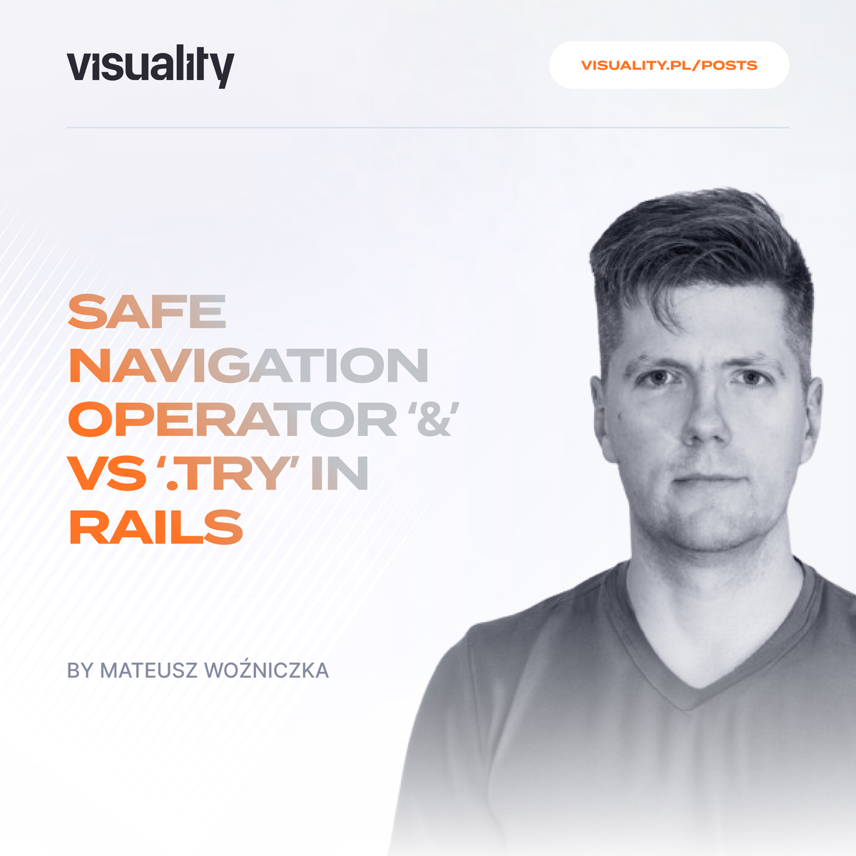 Safe navigation operator '&.' vs '.try' in Rails - Blog - Visuality